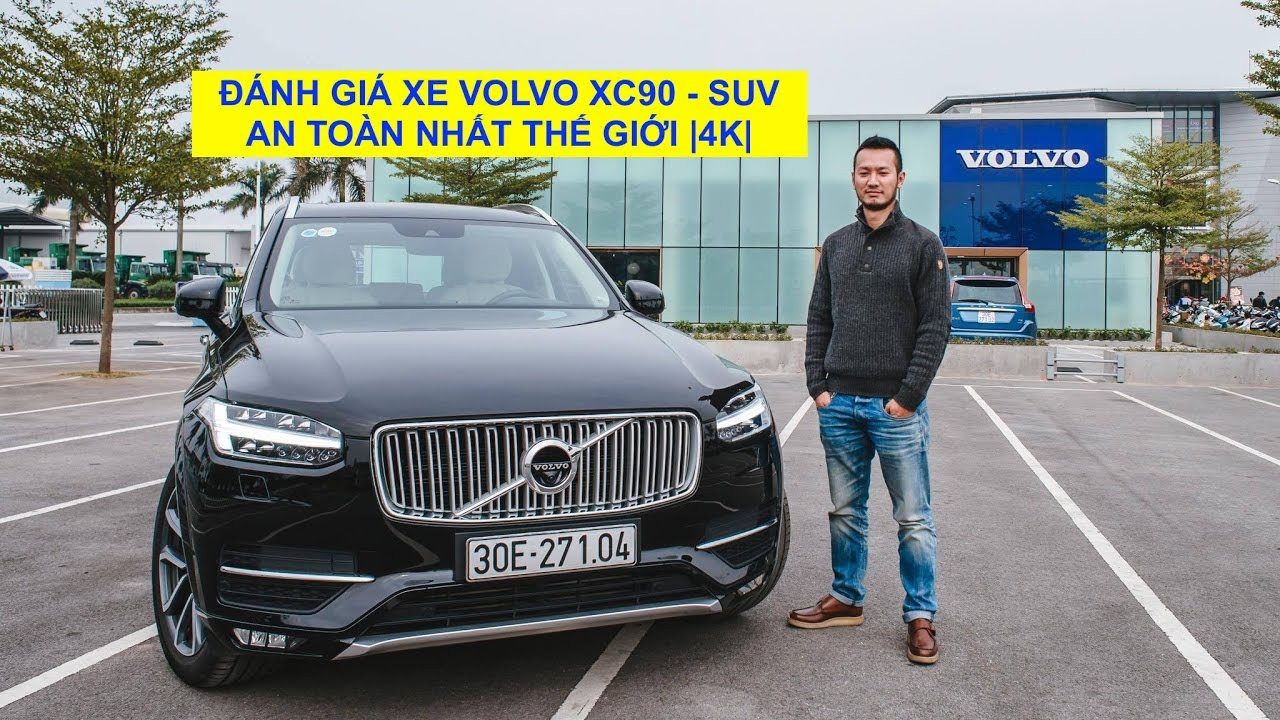 Đánh giá xe Volvo XC90 - SUV an toàn nhất Thế giới