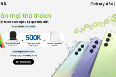 Săn ngay ưu đãi “khủng” khi đặt sớm Galaxy A54 5G và Galaxy A34 5G