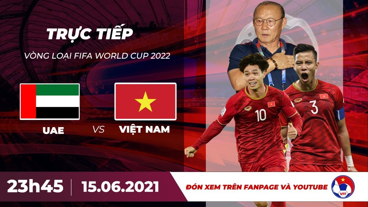 Trực tiếp bóng đá | Trận UAE - Việt Nam | Vòng loại World Cup 2022