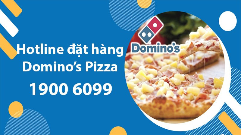 Số điện thoại đặt hàng của Domino